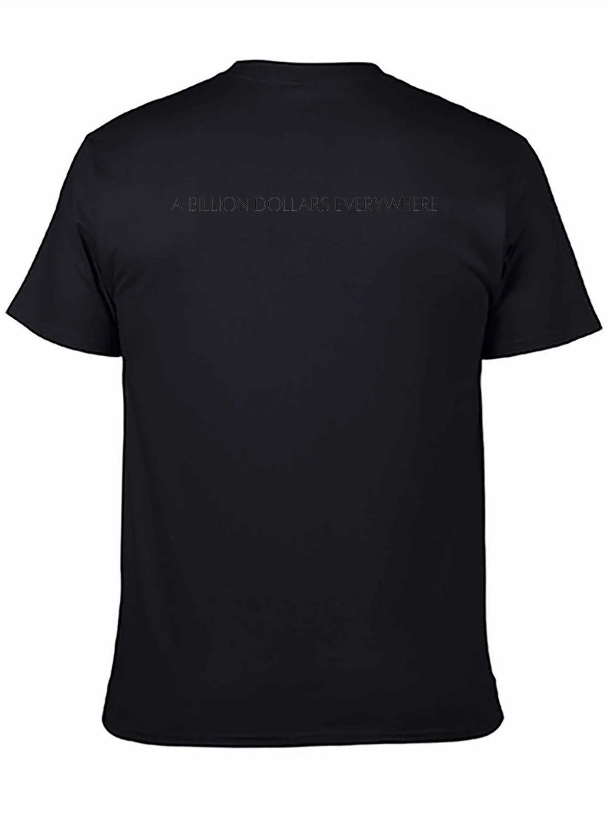 A Billion Dollars Everywhere Black T-Shirt product image 4