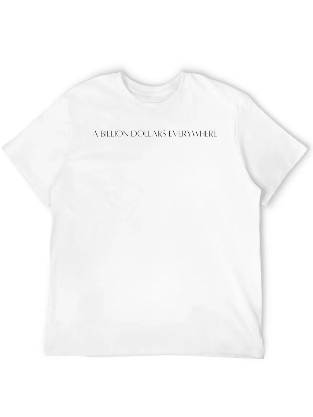 A Billion Dollars Everywhere Black T-Shirt product image 11
