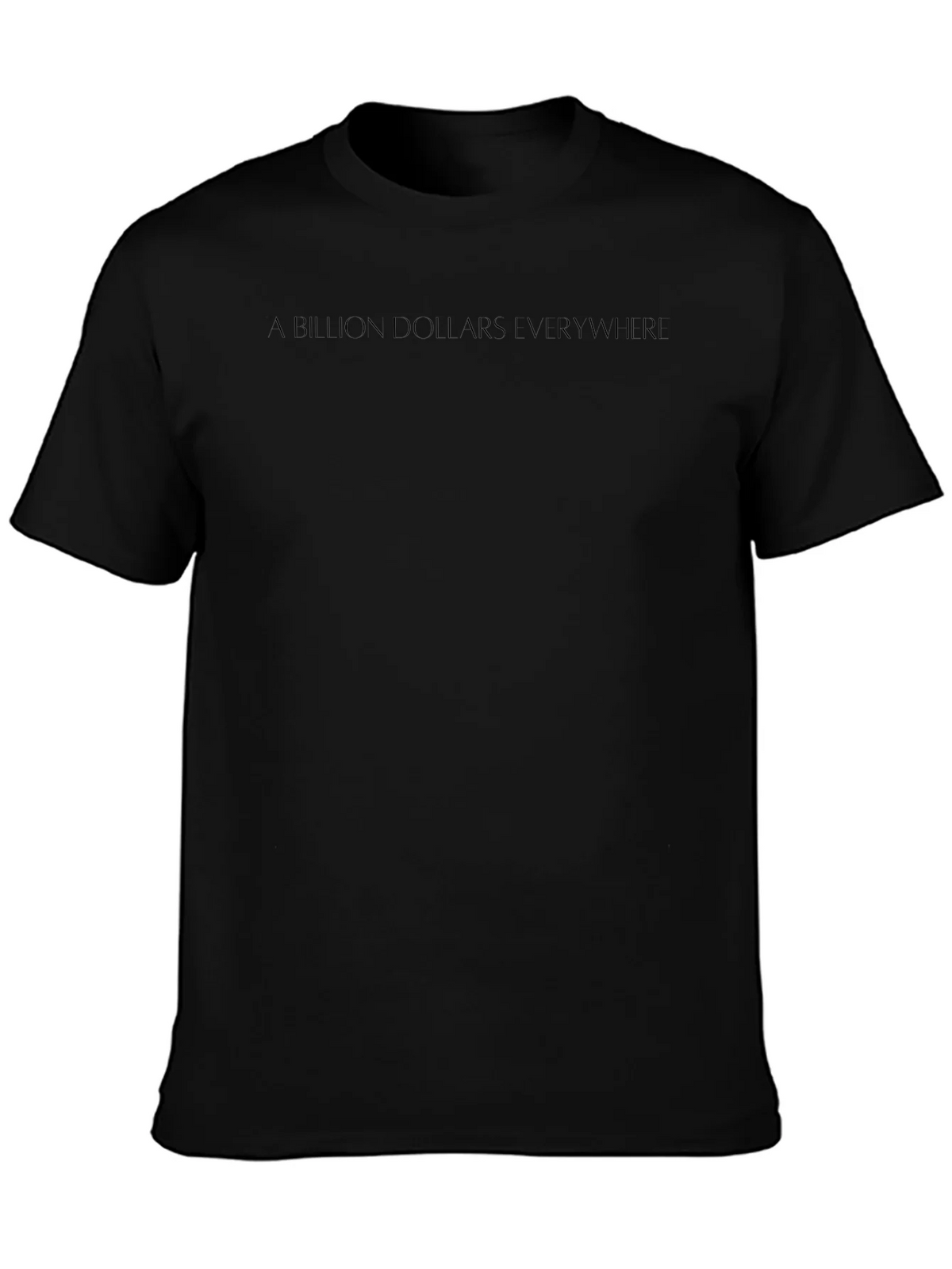 A Billion Dollars Everywhere Black T-Shirt product image 3