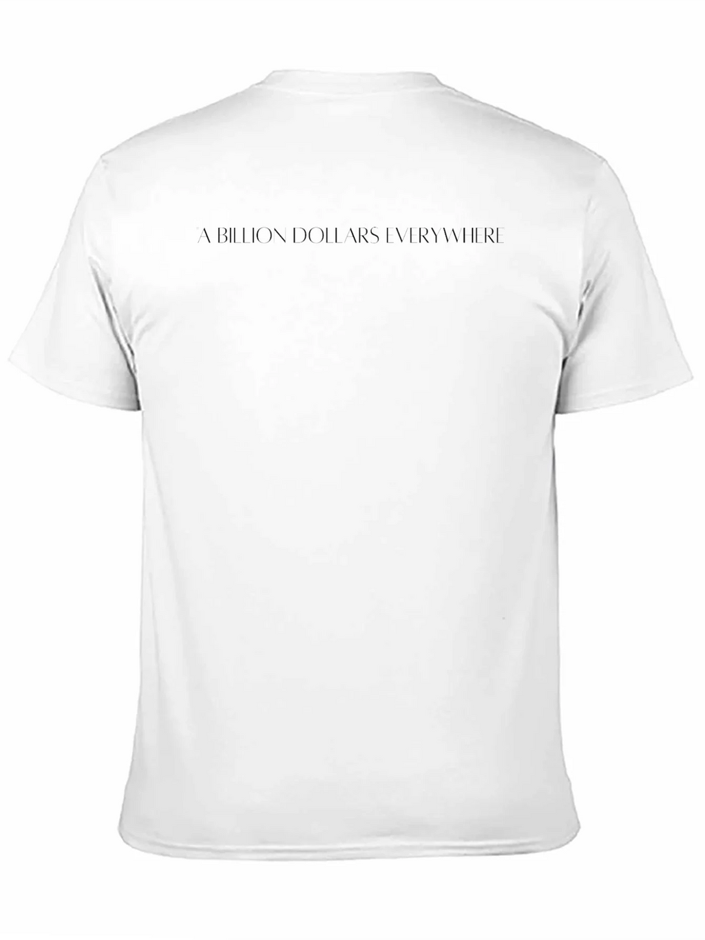 A Billion Dollars Everywhere Black T-Shirt product image 10