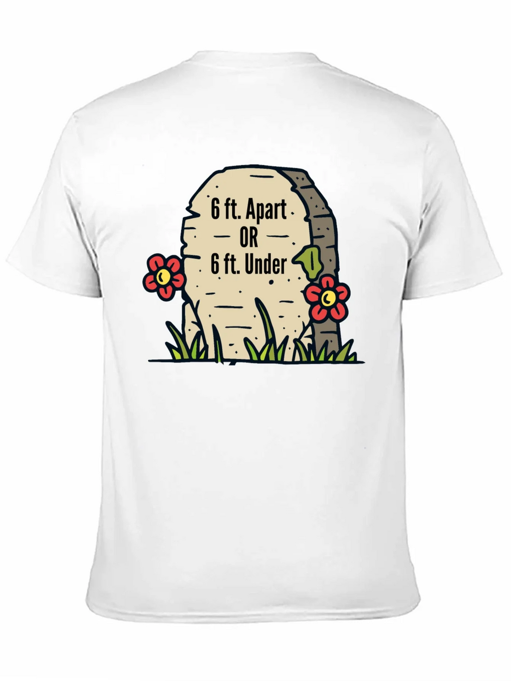 6 ft. Apart or 6 ft. Under T-Shirt product image 5