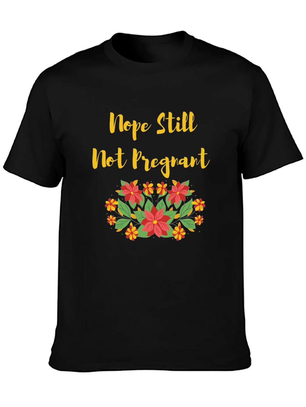Nope Still Not Pregnant Floral T-Shirt product image 3