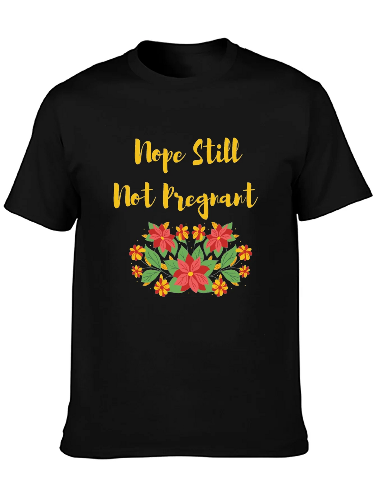 Nope Still Not Pregnant Floral T-Shirt product image 3