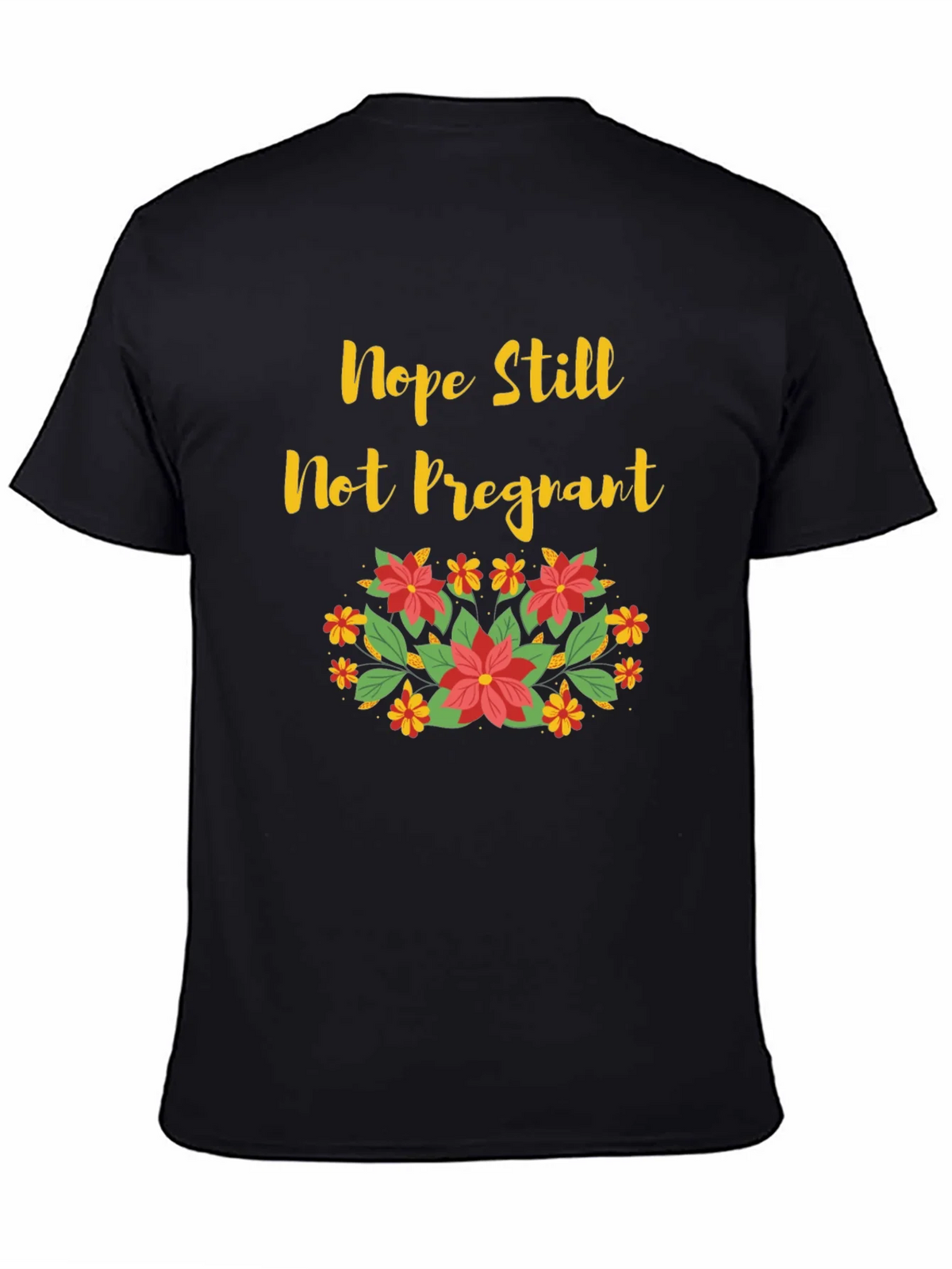 Nope Still Not Pregnant Floral T-Shirt product image 4