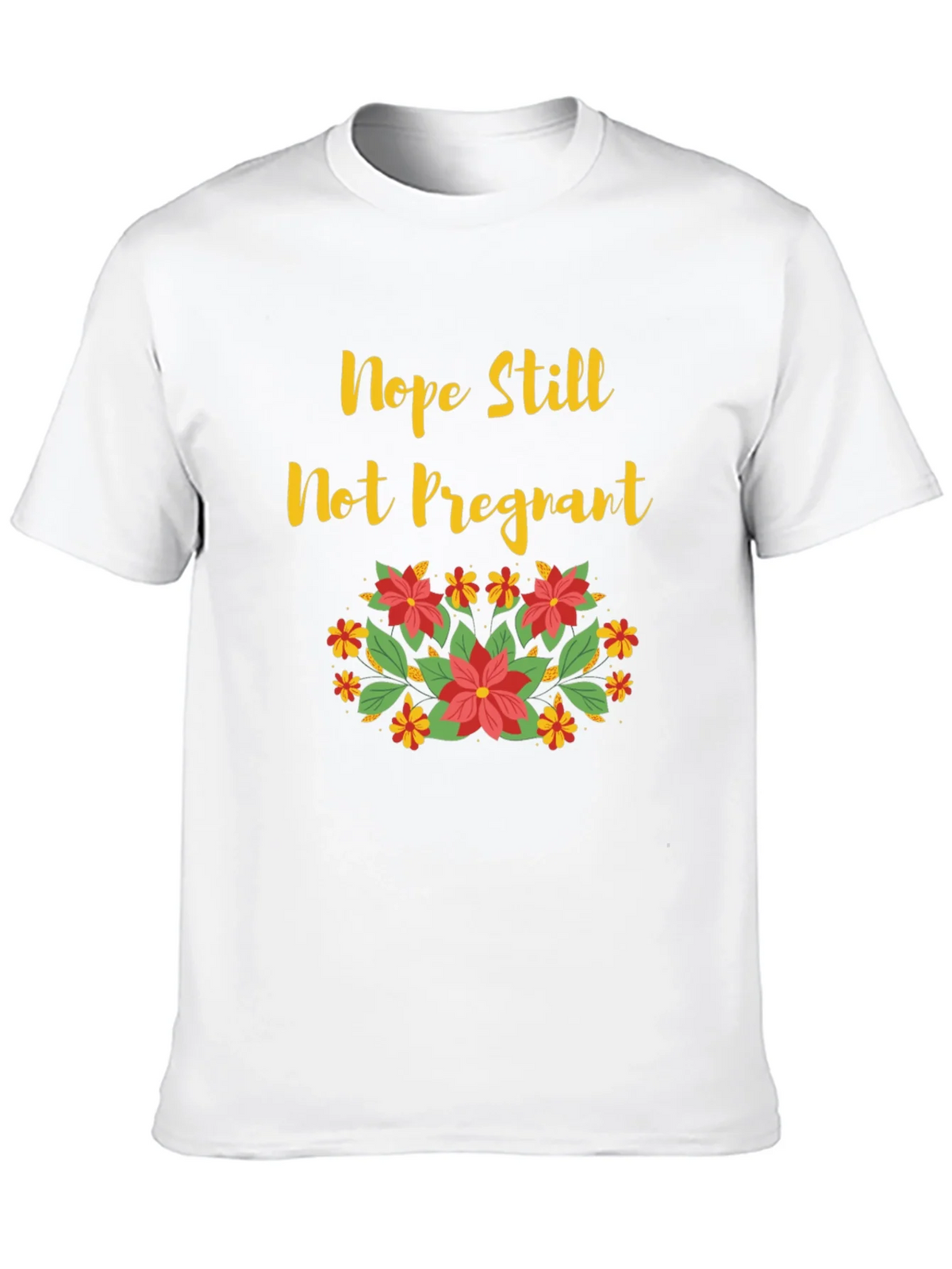 Nope Still Not Pregnant Floral T-Shirt product image 9