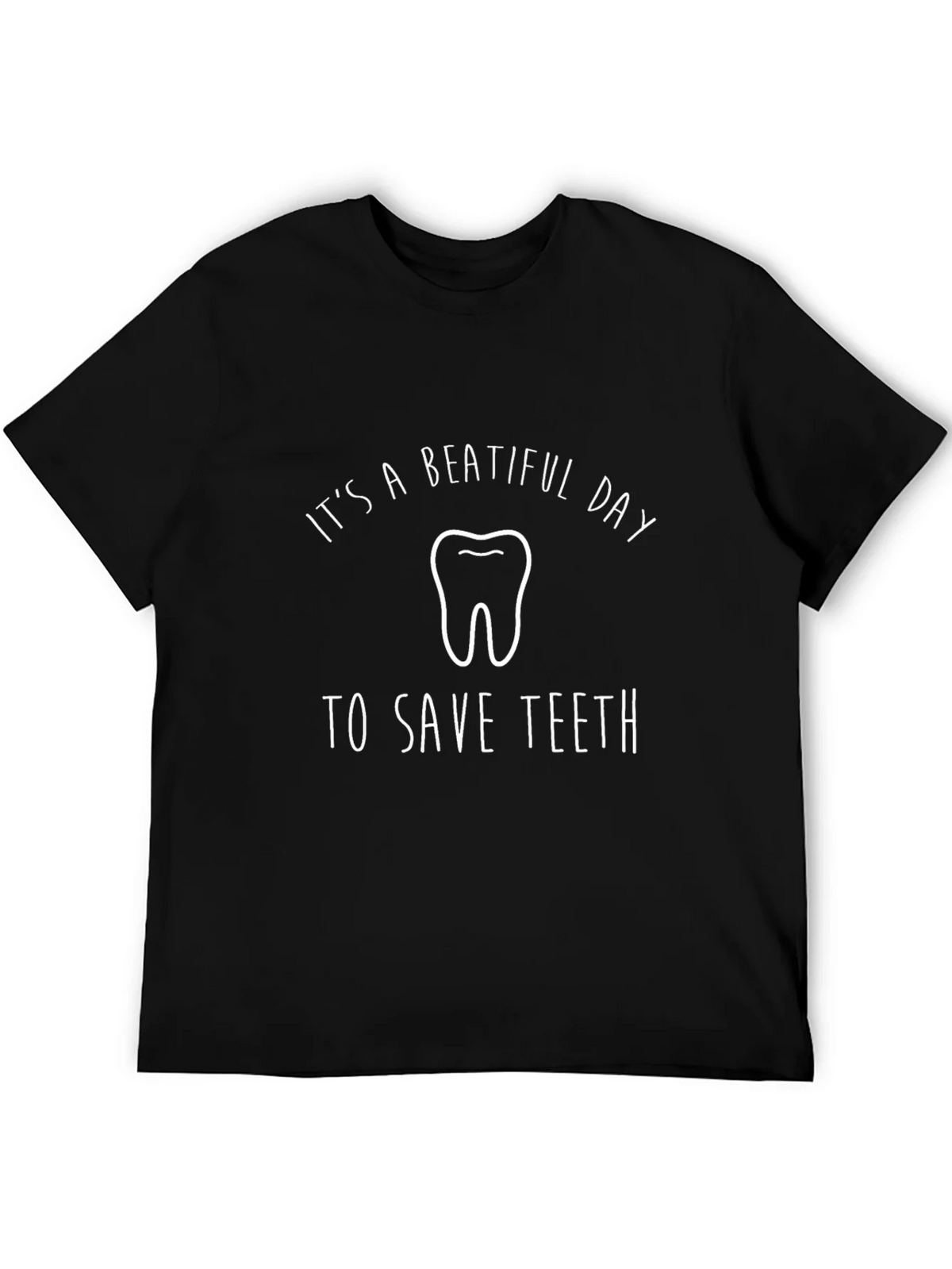 Its A Beatiful Day To Save Teeth Graphic Tee product image 5