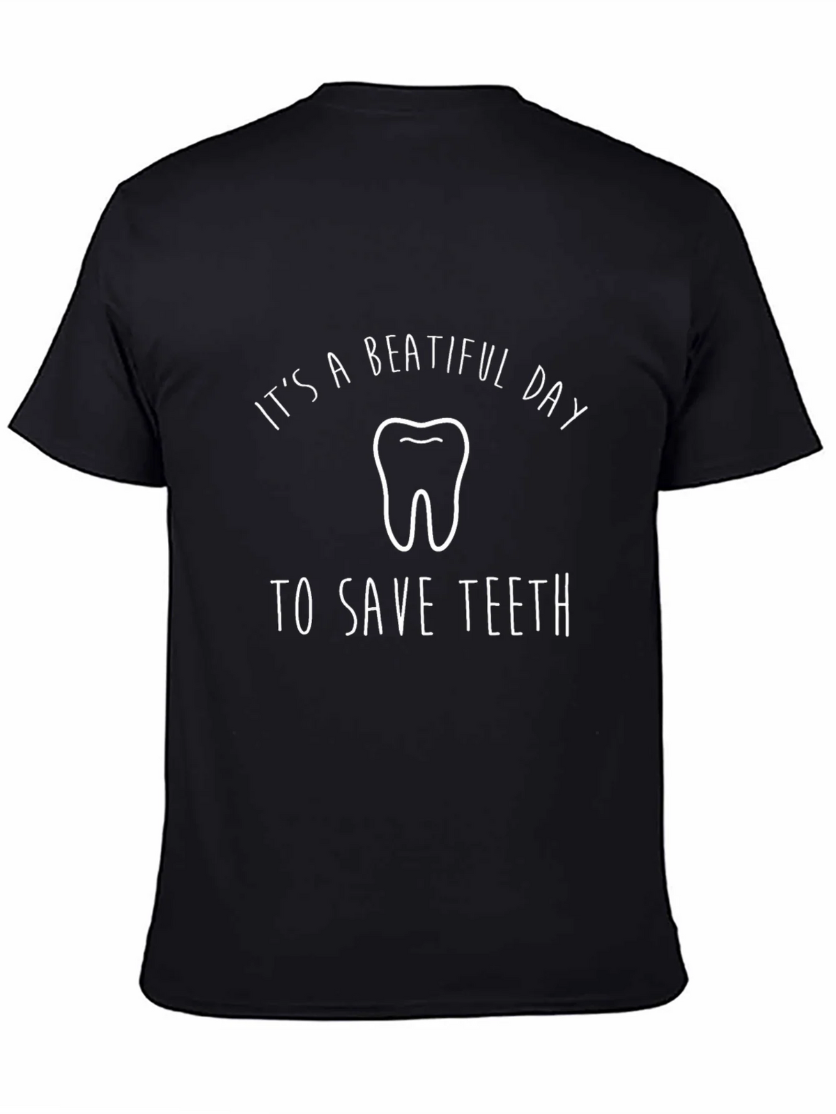 Its A Beatiful Day To Save Teeth Graphic Tee product image 4