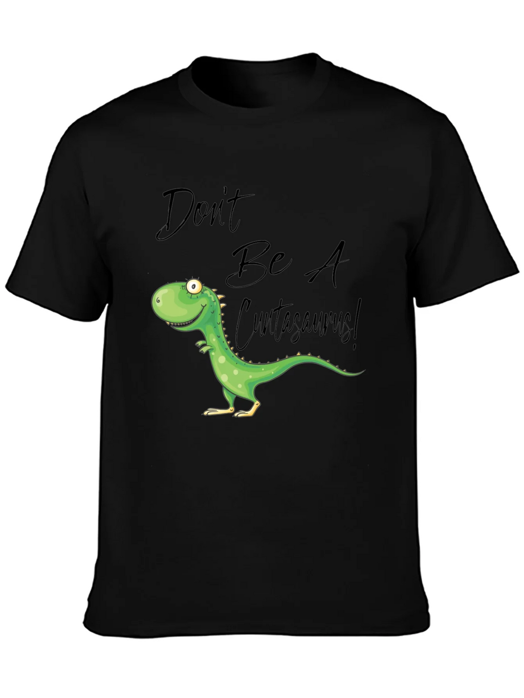 Dont Be A Cuntasaurus! Graphic T-Shirt product image 3