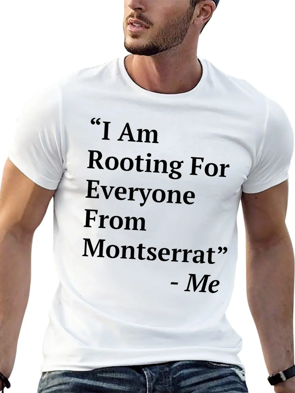 Montserrat T-Shirt: I Am Rooting For Everyone From product image 5