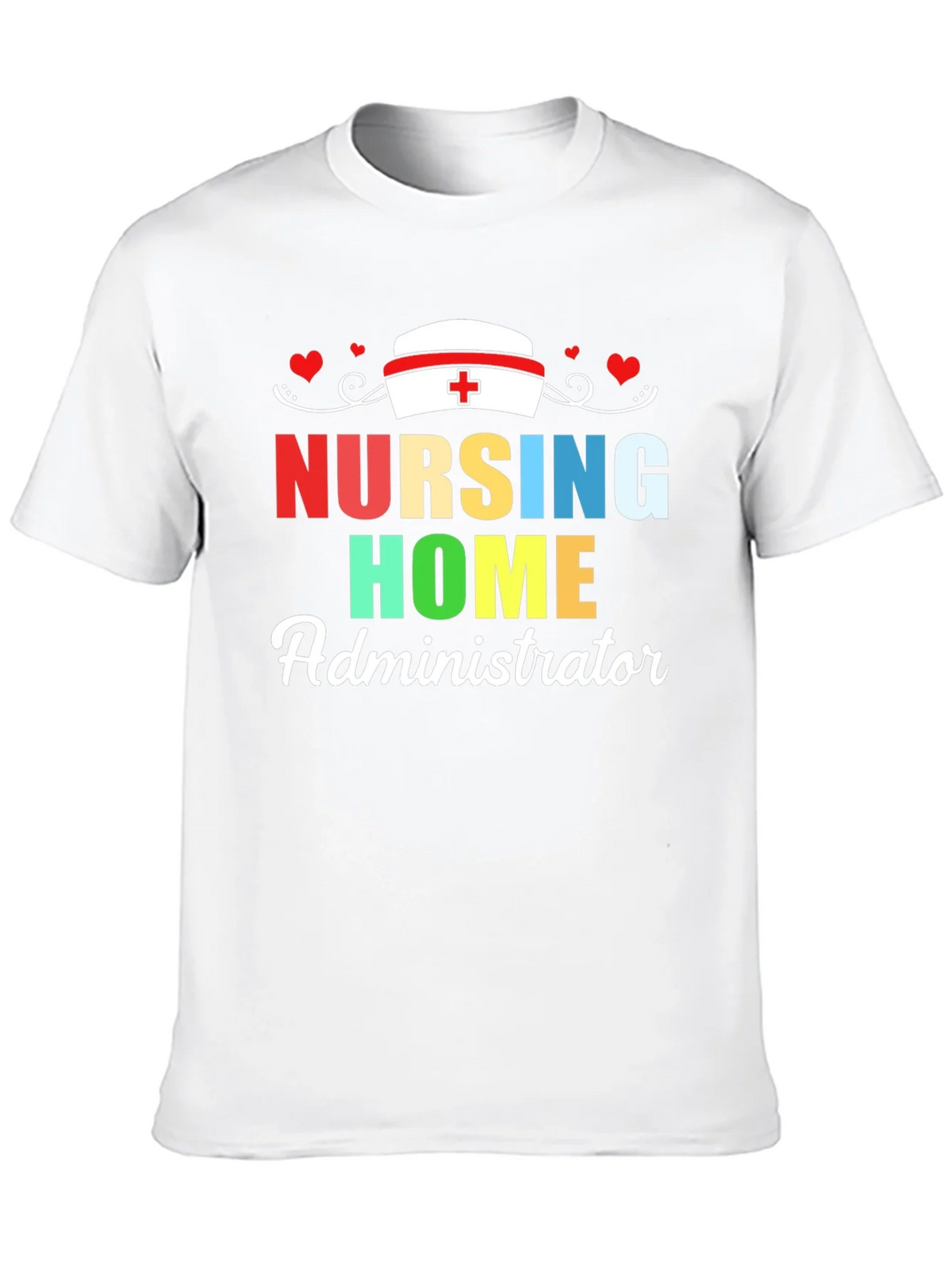 Nursing Home Administrator T-Shirt | Healthcare product image 8