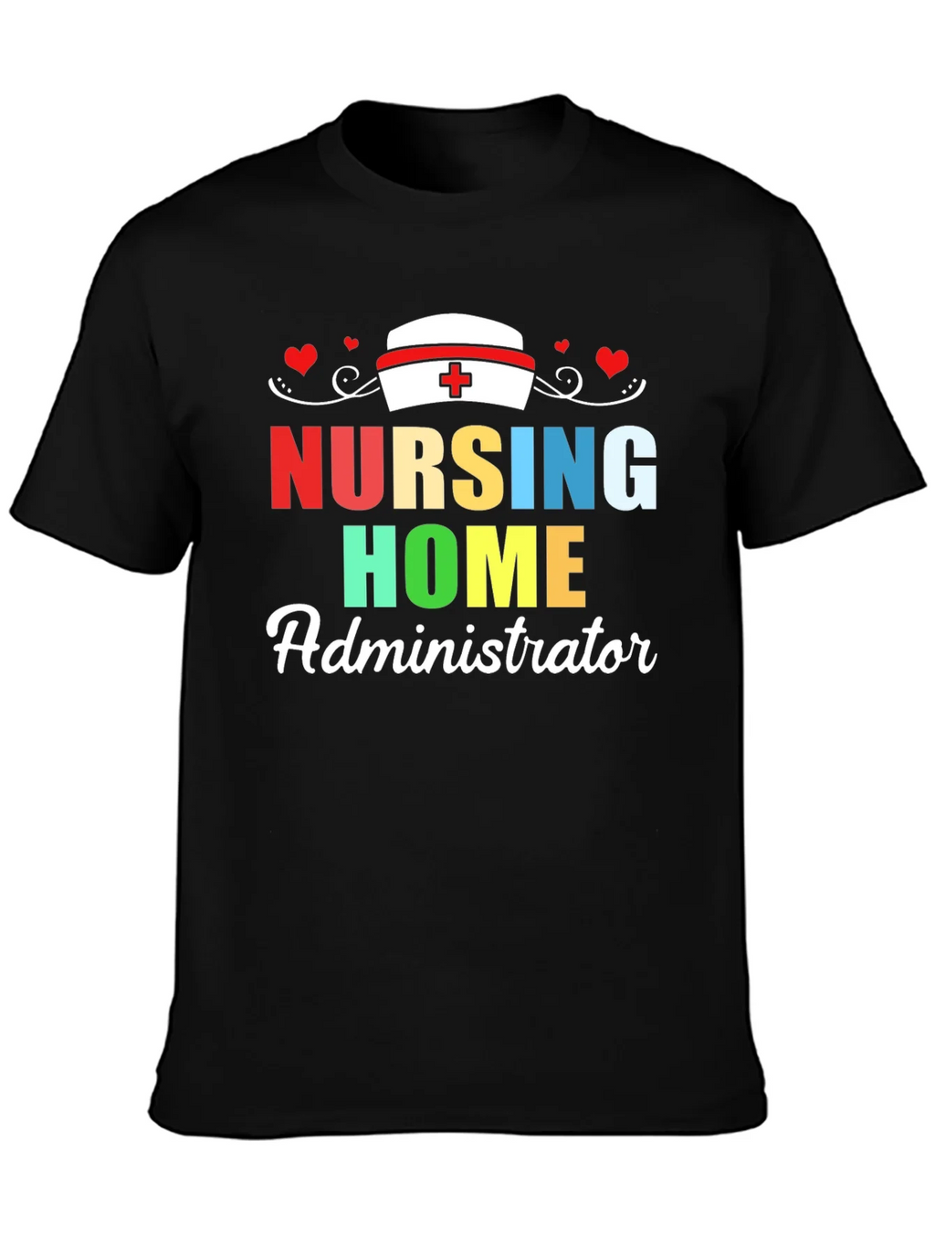 Nursing Home Administrator T-Shirt | Healthcare product image 3