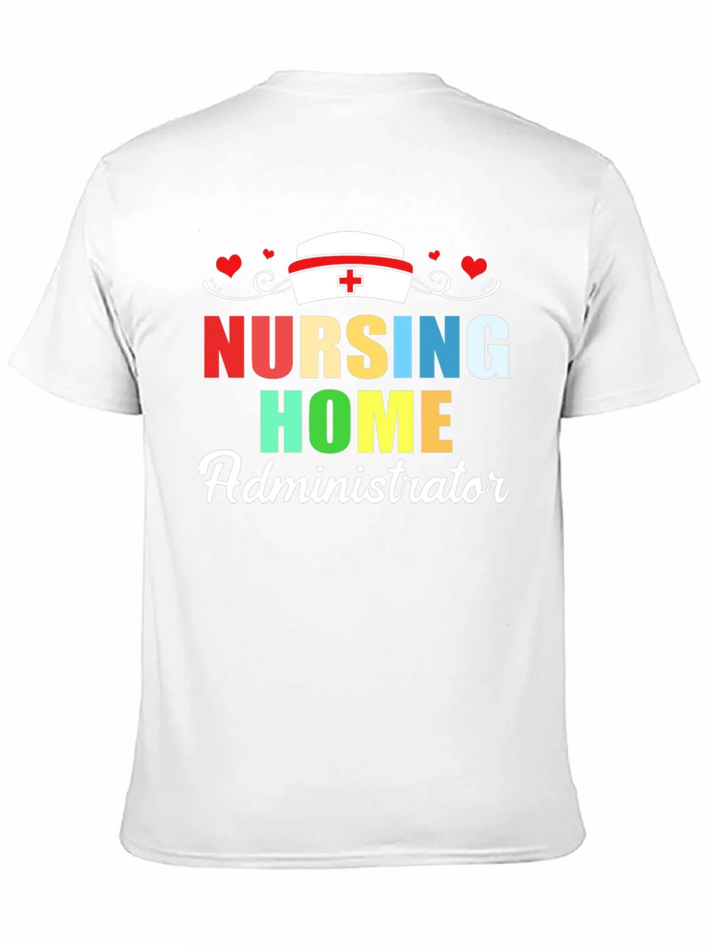 Nursing Home Administrator T-Shirt | Healthcare product image 9