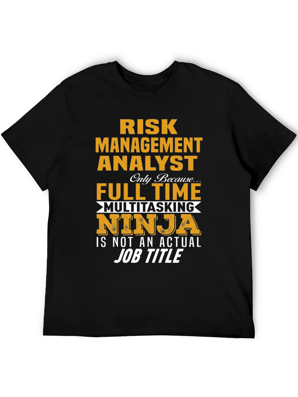 Risk Management Analyst T-Shirt - Multitasking Ninja product image 4
