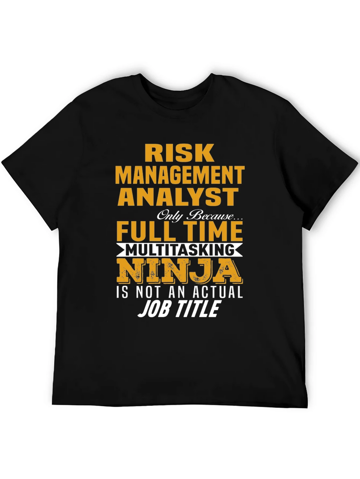 Risk Management Analyst T-Shirt - Multitasking Ninja product image 4