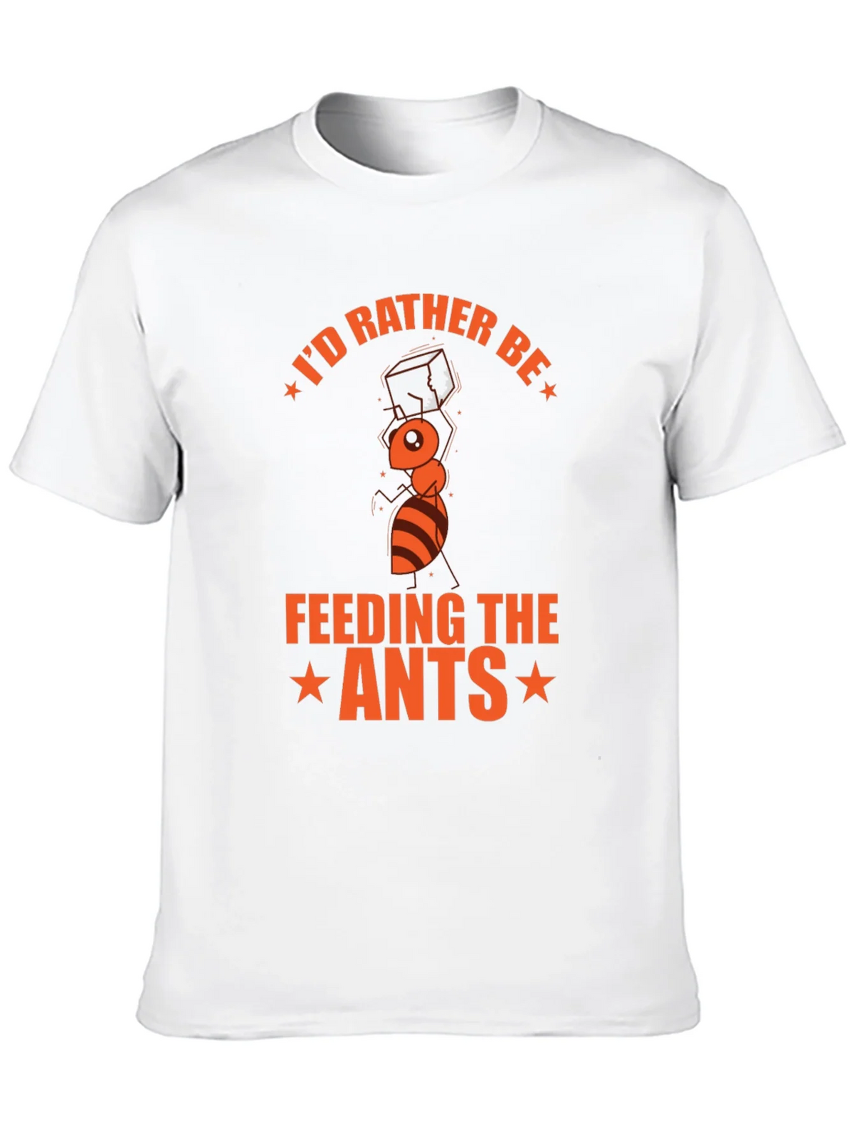 Id Rather Be Feeding the Ants T-Shirt product image 7
