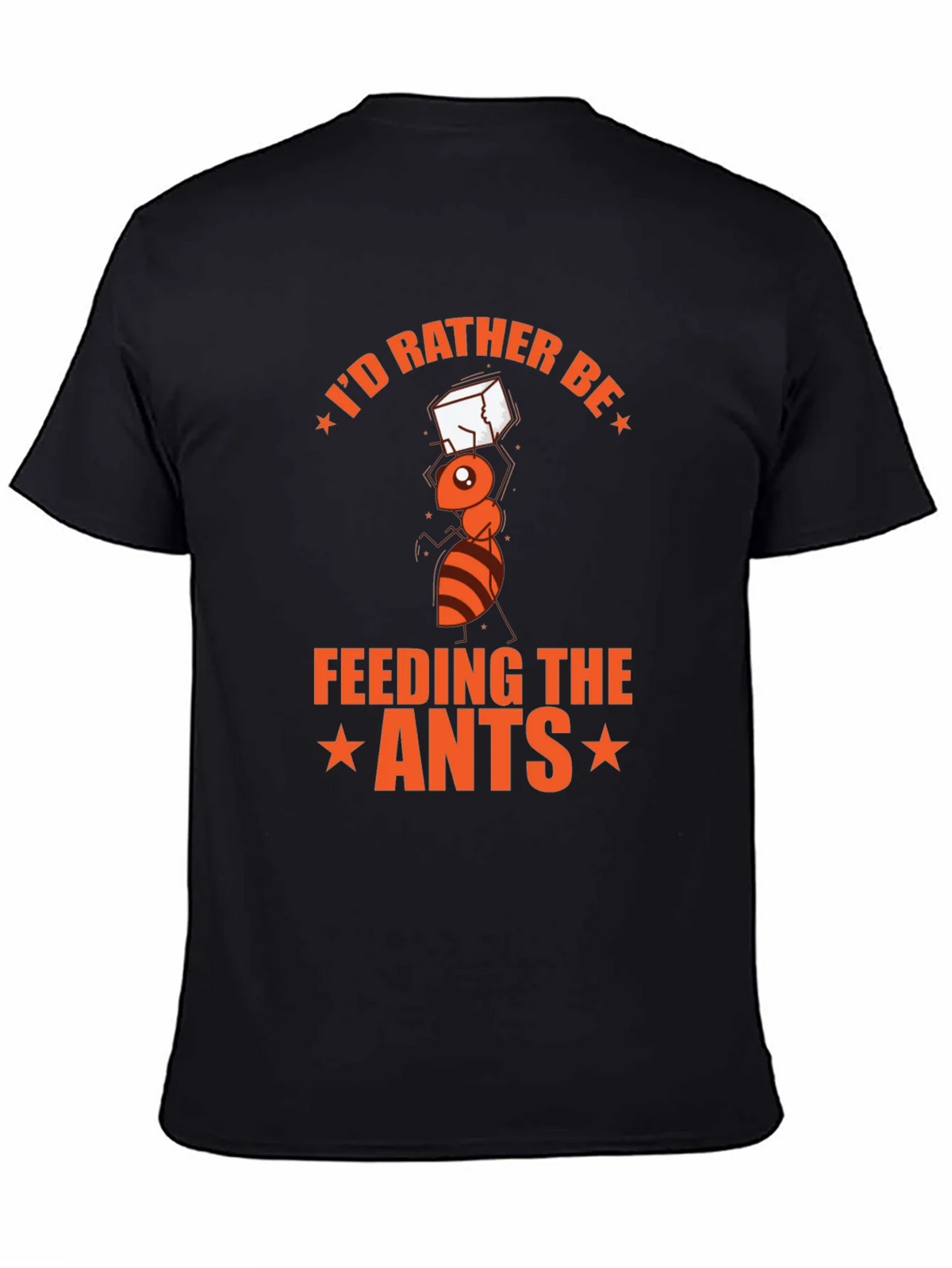 Id Rather Be Feeding the Ants T-Shirt product image 3