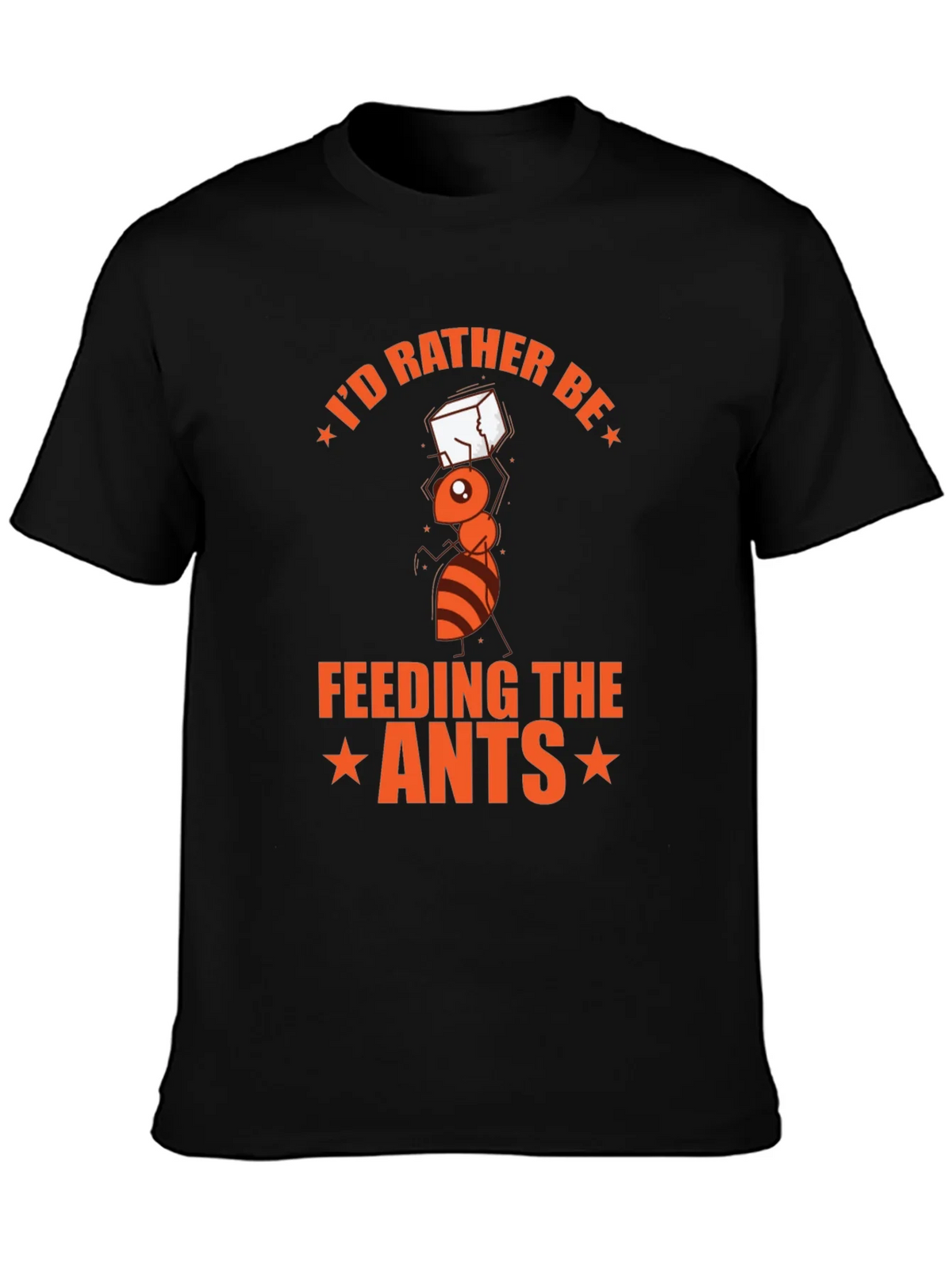 Id Rather Be Feeding the Ants T-Shirt product image 2