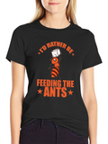 Id Rather Be Feeding the Ants T-Shirt product image 1