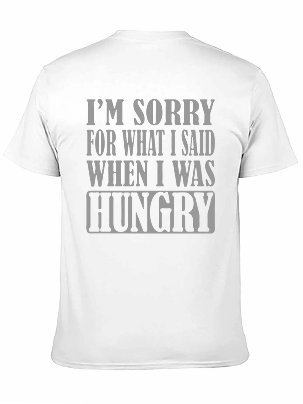 Hungry Apology T-Shirt - Funny Slogan Tee product image 10