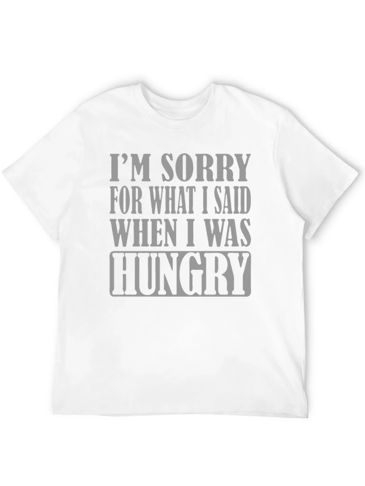 Hungry Apology T-Shirt - Funny Slogan Tee product image 11