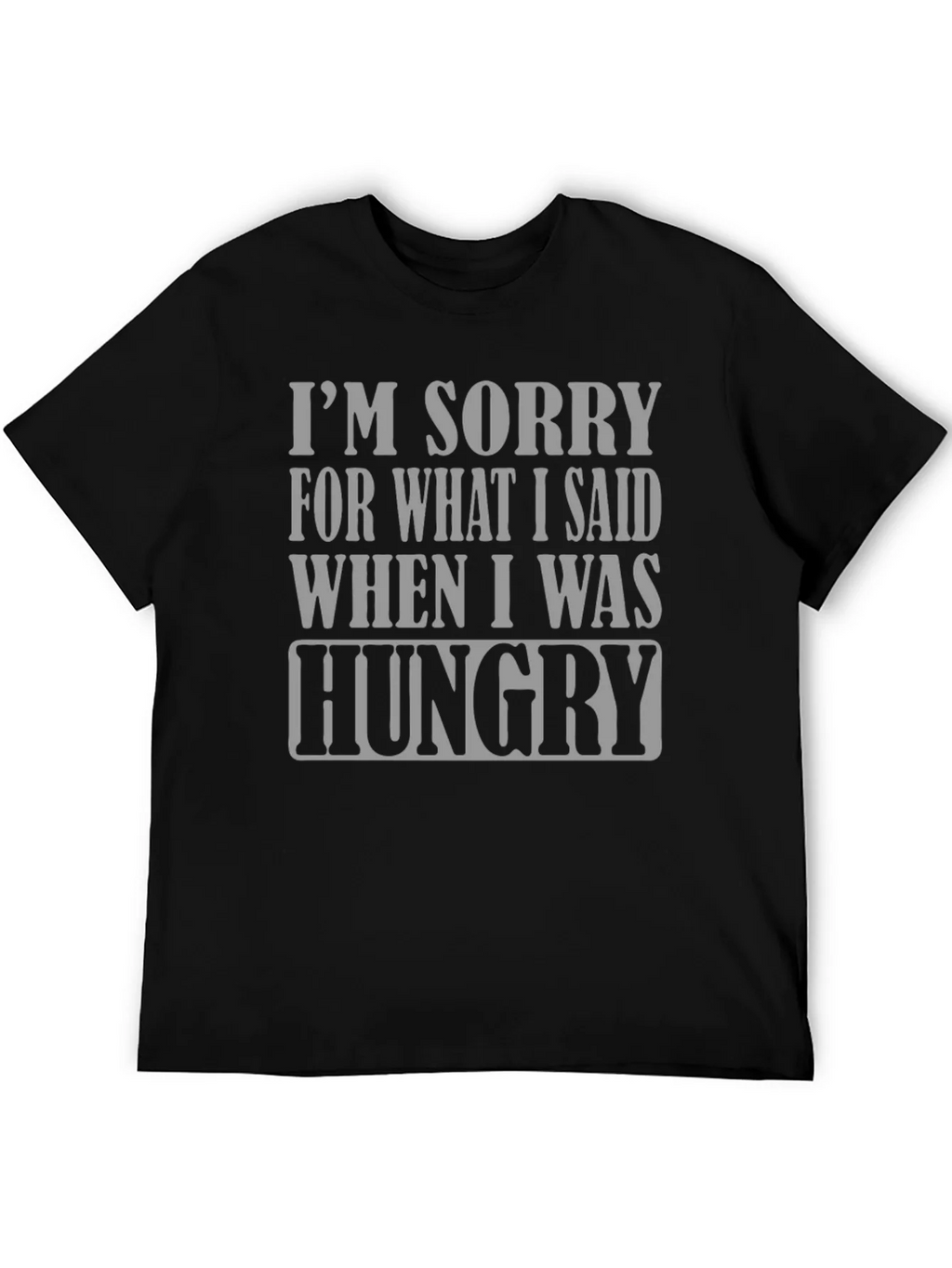 Hungry Apology T-Shirt - Funny Slogan Tee product image 5