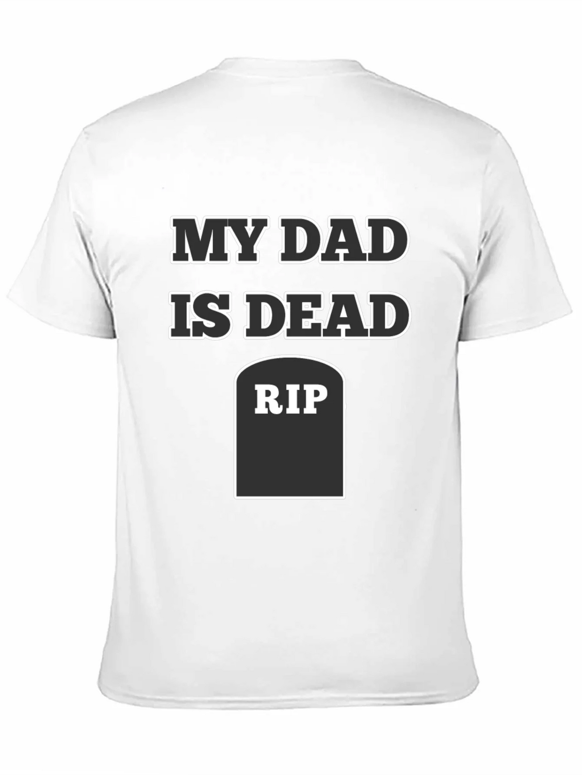 My Dad Is Dead RIP Humor Tee product image 10