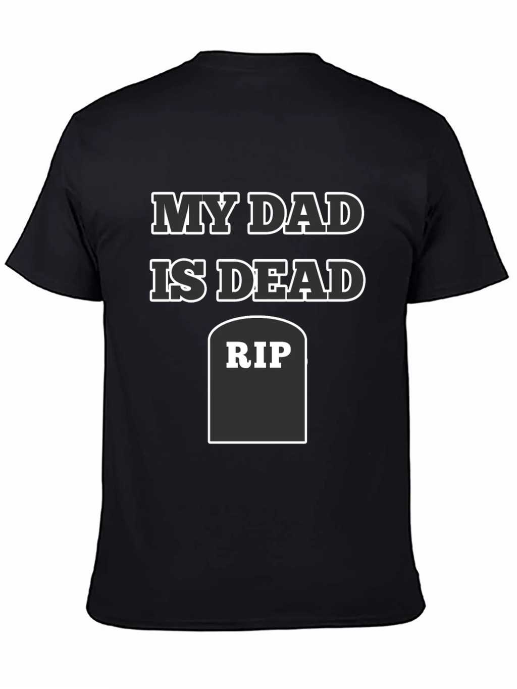 My Dad Is Dead RIP Humor Tee product image 4