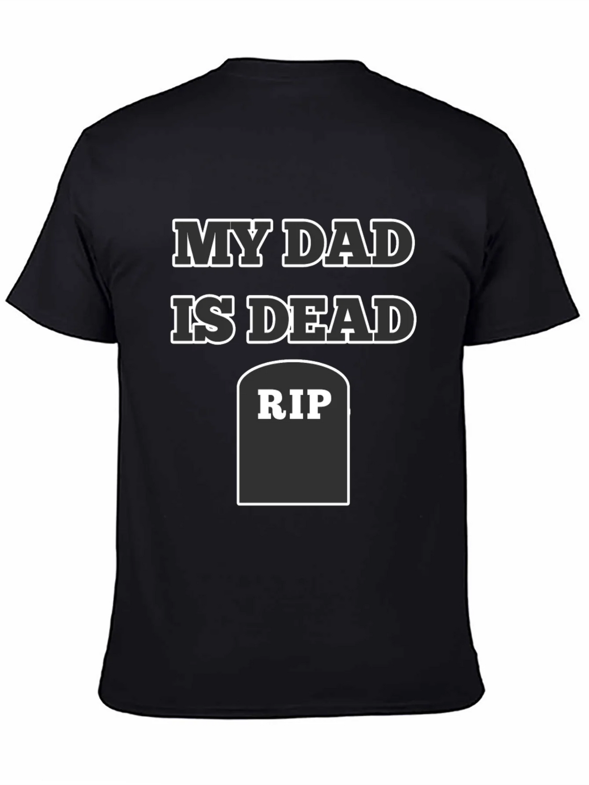 My Dad Is Dead RIP Humor Tee product image 4