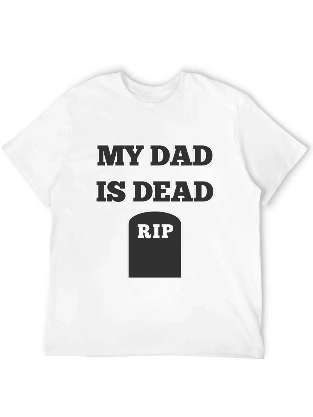 My Dad Is Dead RIP Humor Tee product image 11