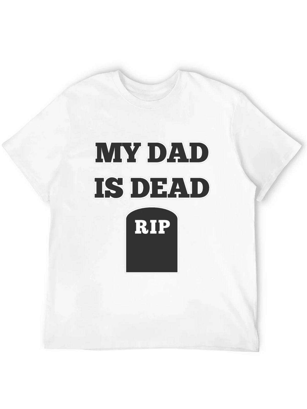 My Dad Is Dead RIP Humor Tee product image 11