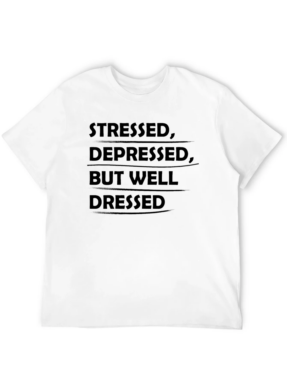 Stressed Depressed But Well Dressed T-Shirt product image 11