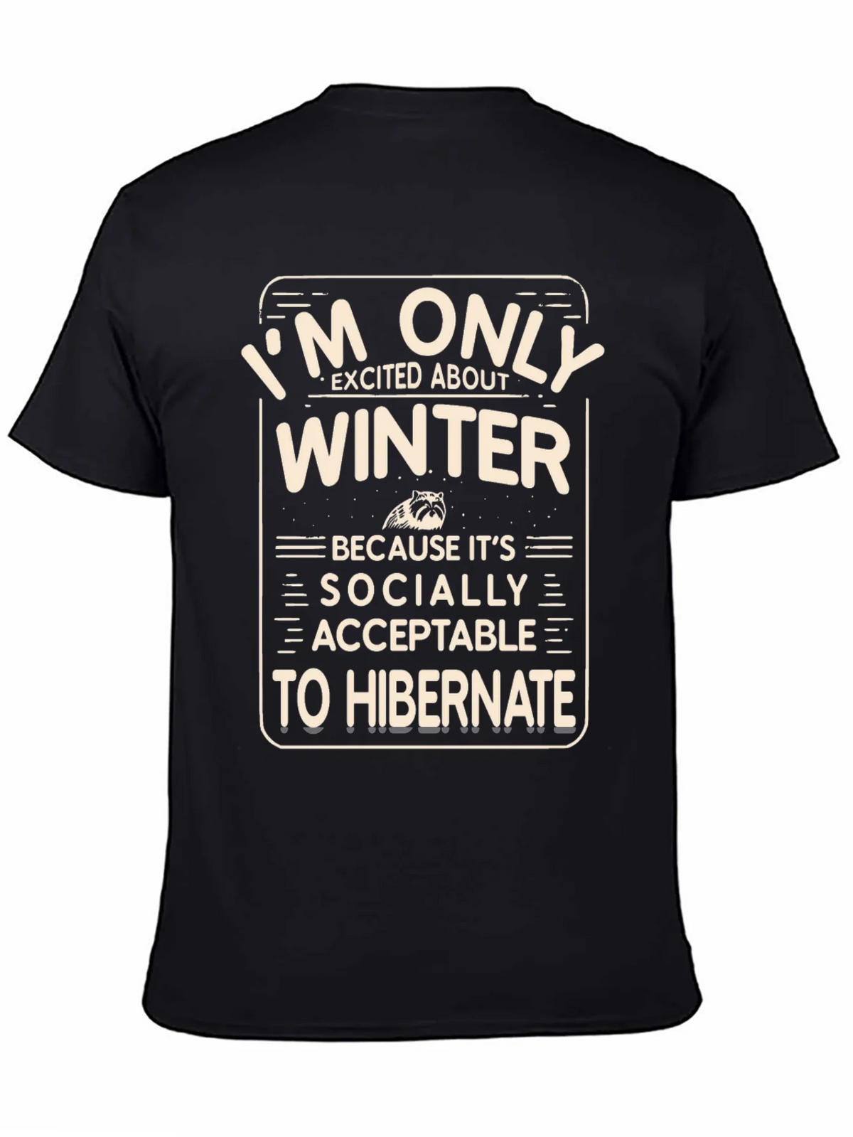 Winter Hibernation T-Shirt Funny Socially Acceptable Gift product image 2