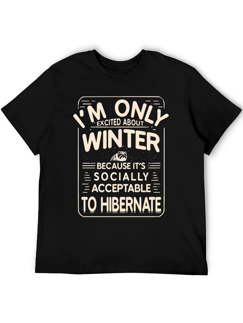 Winter Hibernation T-Shirt Funny Socially Acceptable Gift product image 3
