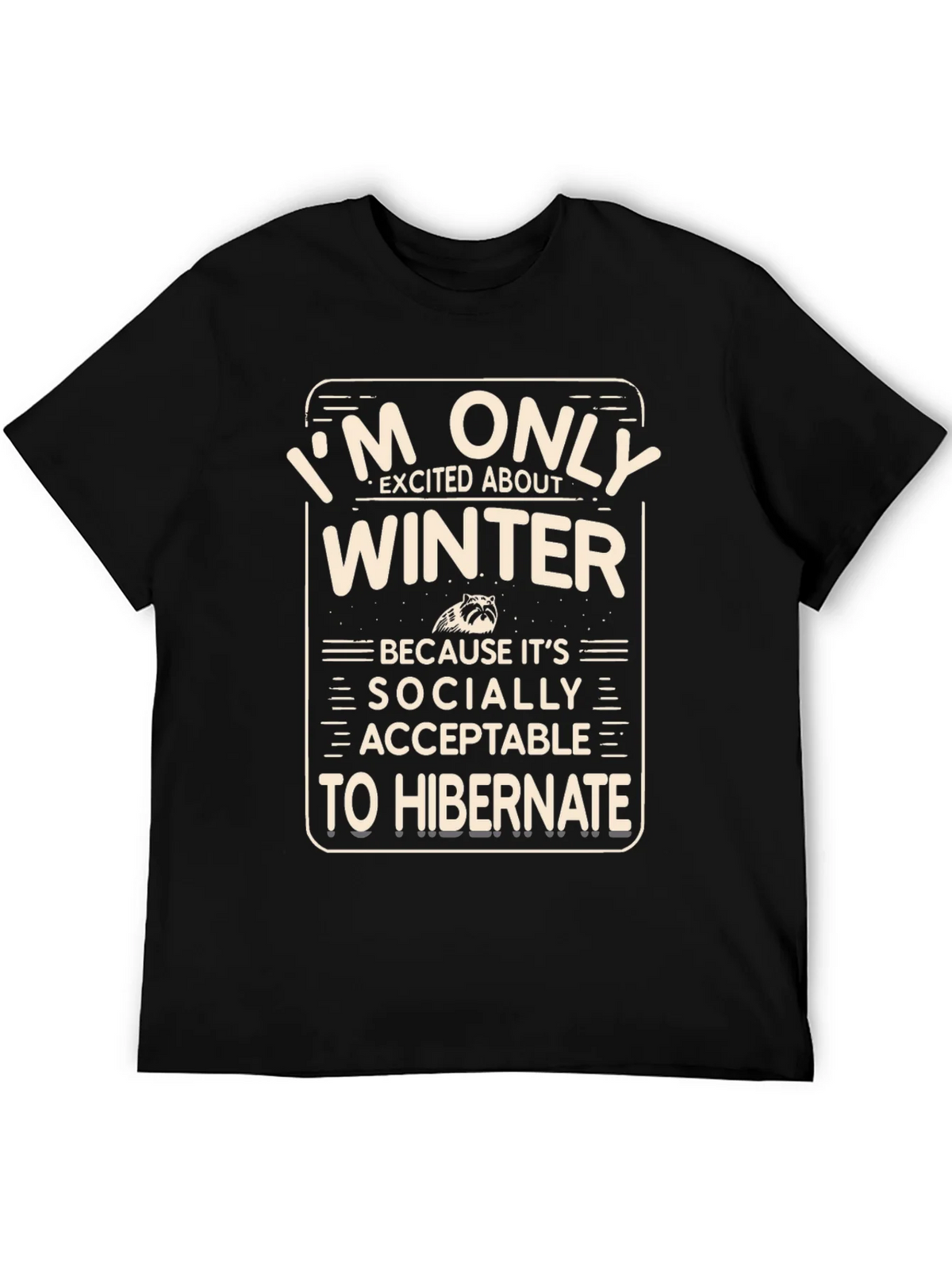 Winter Hibernation T-Shirt Funny Socially Acceptable Gift product image 3