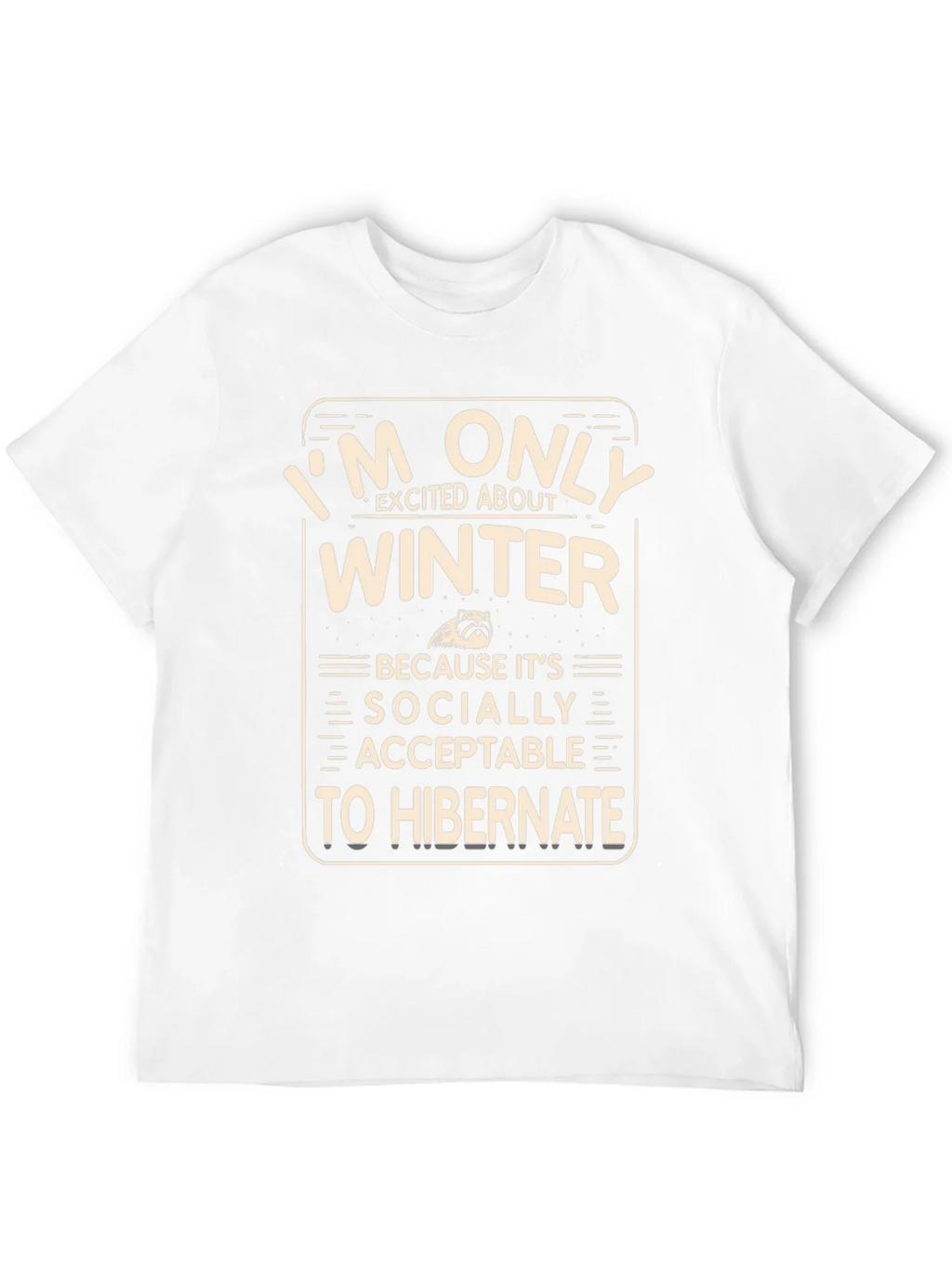 Winter Hibernation T-Shirt Funny Socially Acceptable Gift product image 5