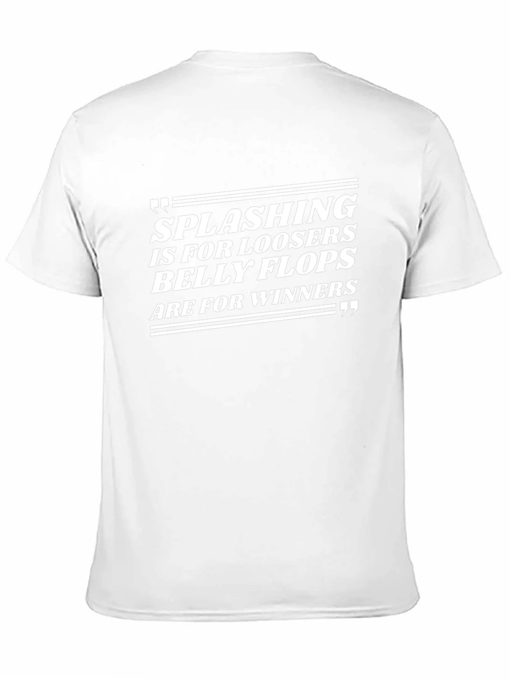 Splashing Losers Belly Flops Winners T-Shirt product image 10
