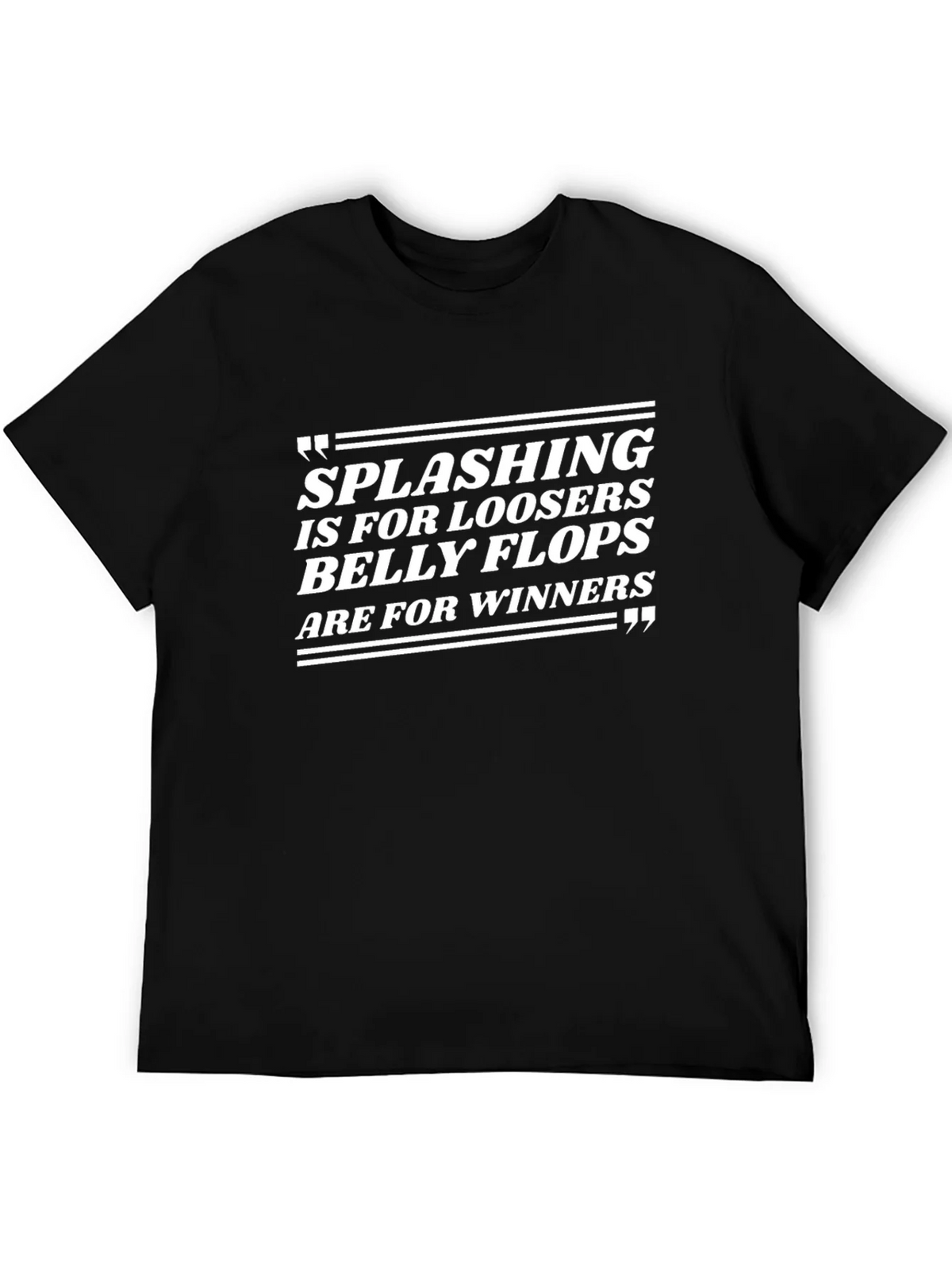 Splashing Losers Belly Flops Winners T-Shirt product image 5