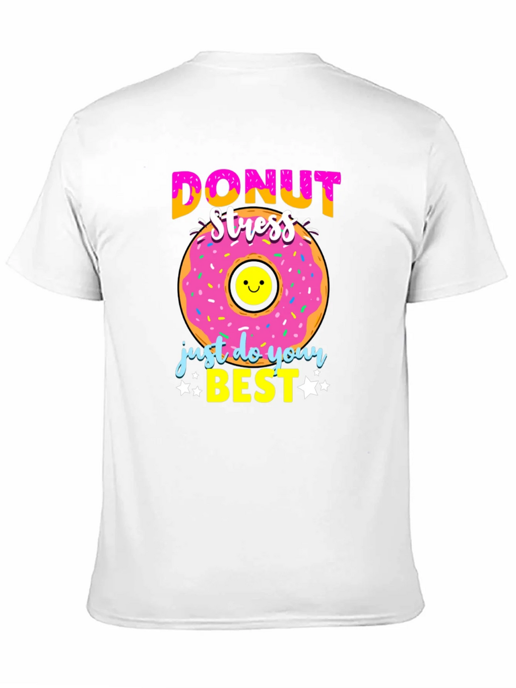 Donut Stress T-Shirt - Just Do Your Best product image 8