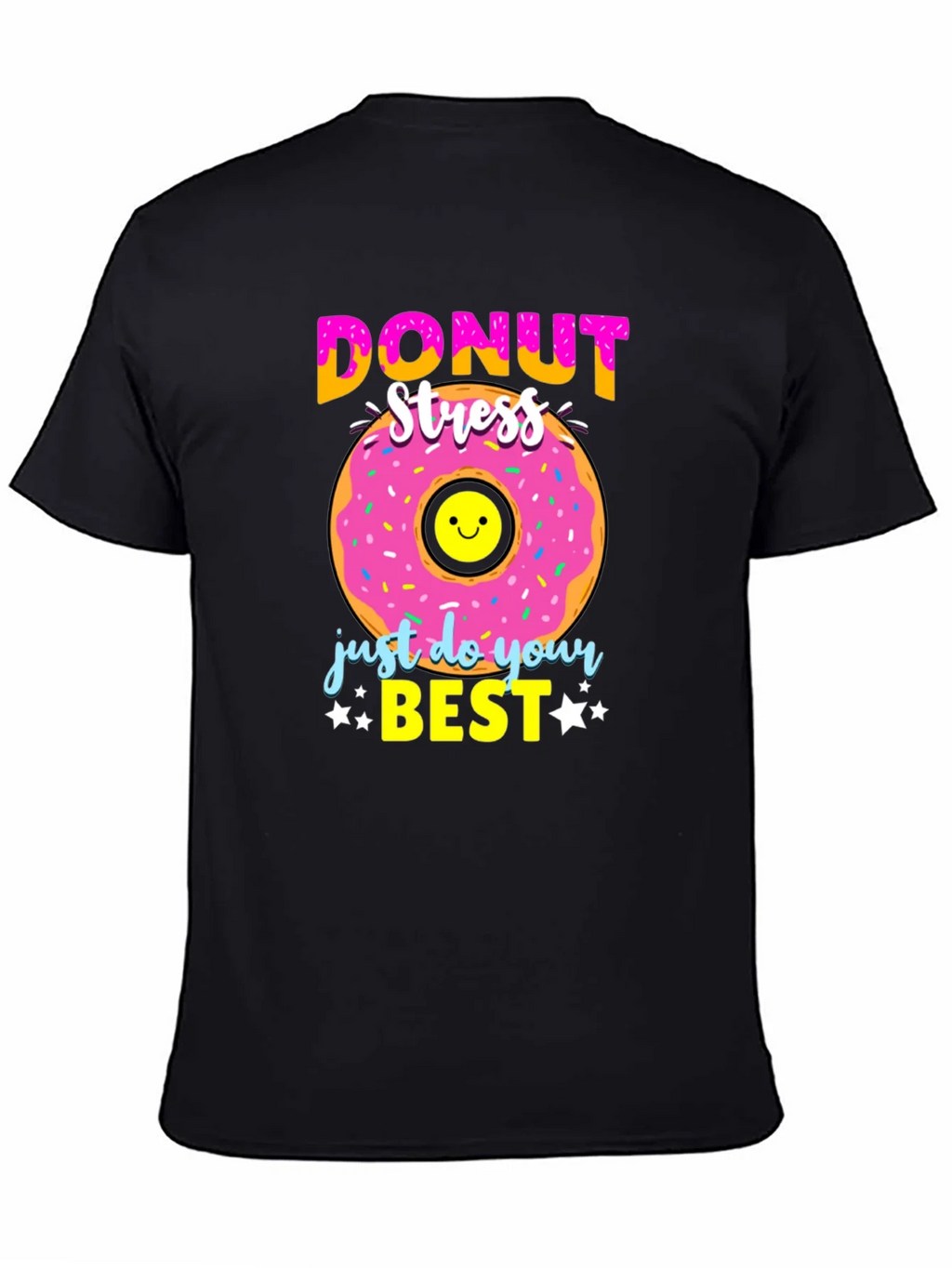 Donut Stress T-Shirt - Just Do Your Best product image 4