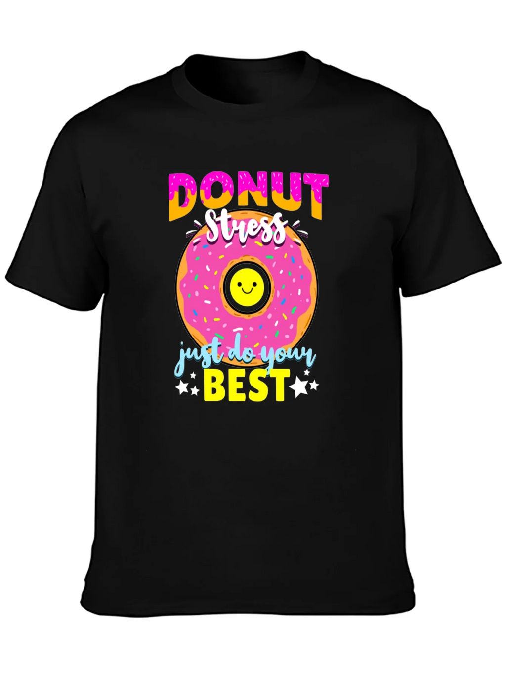 Donut Stress T-Shirt - Just Do Your Best product image 3