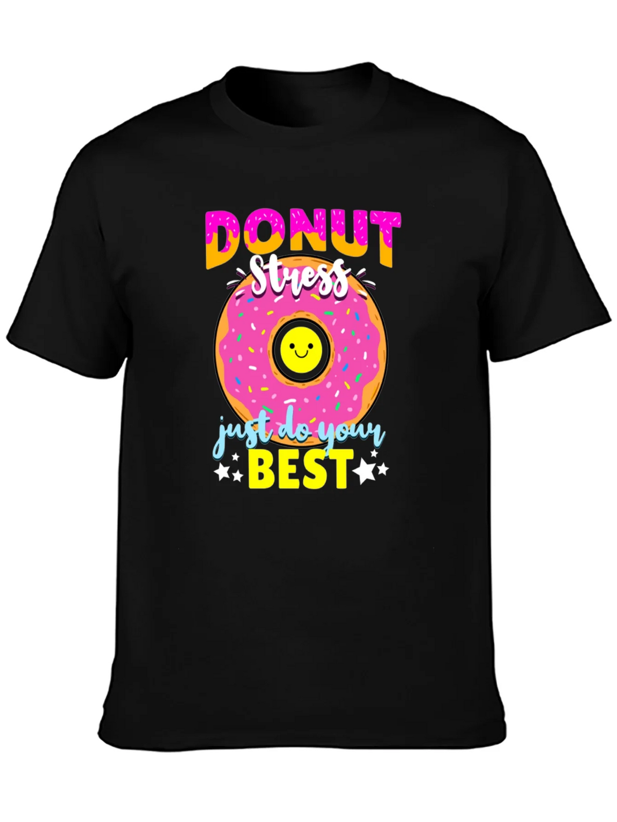 Donut Stress T-Shirt - Just Do Your Best product image 3