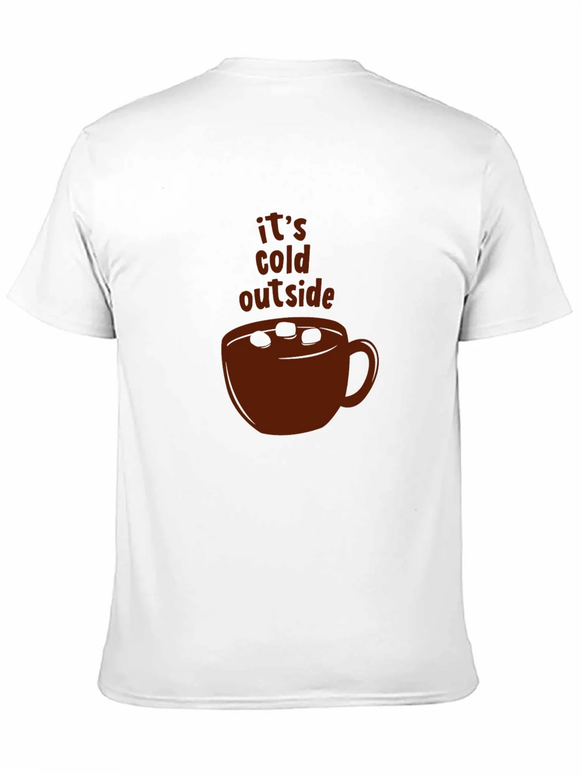 Its Cold Outside Cocoa T-Shirt