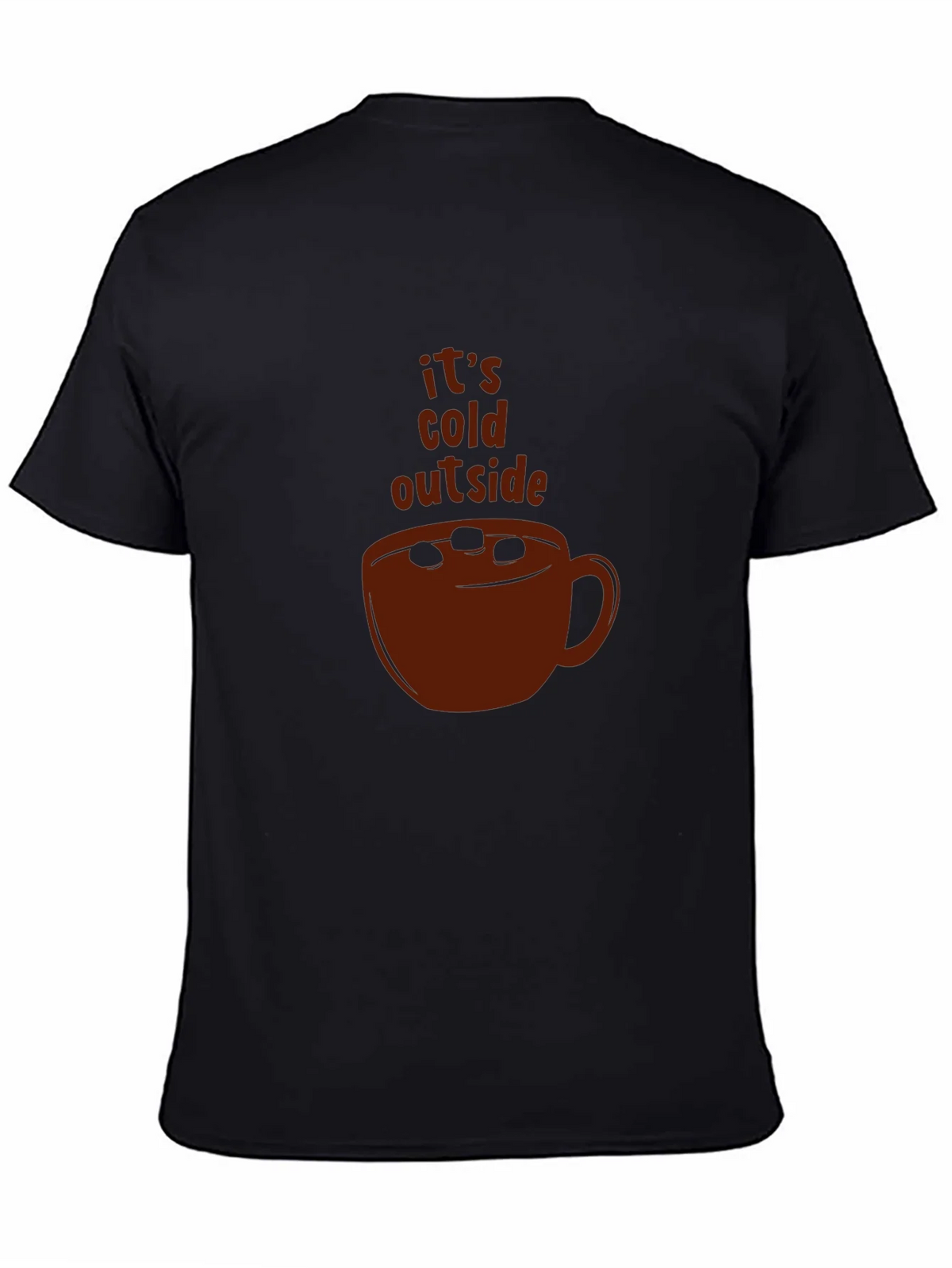 Its Cold Outside Cocoa T-Shirt