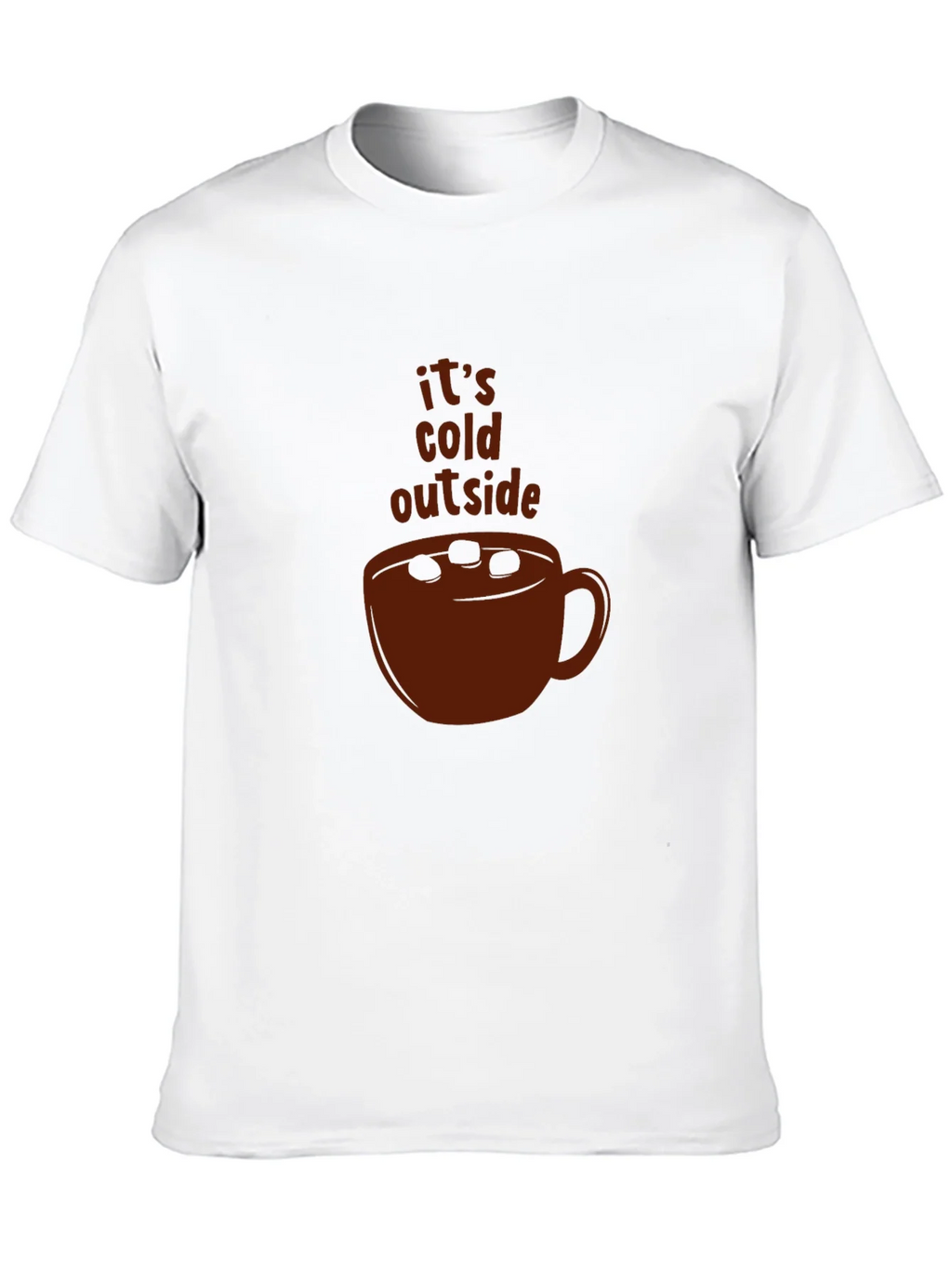 Its Cold Outside Cocoa T-Shirt