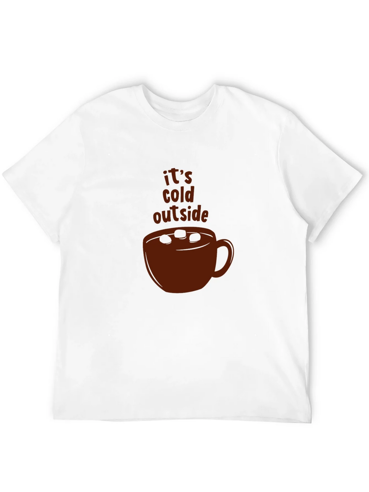 Its Cold Outside Cocoa T-Shirt