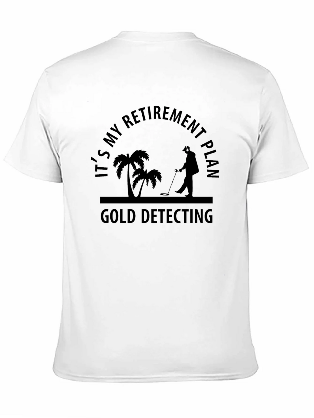 Retirement Gold Detecting Black T-Shirt product image 10