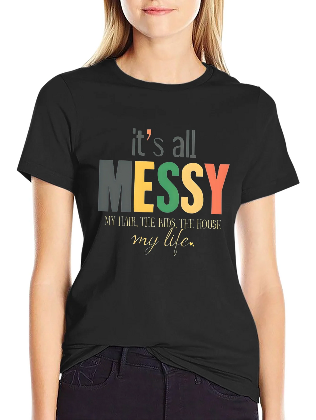Its All Messy T-Shirt Funny Mom Tee product image 2