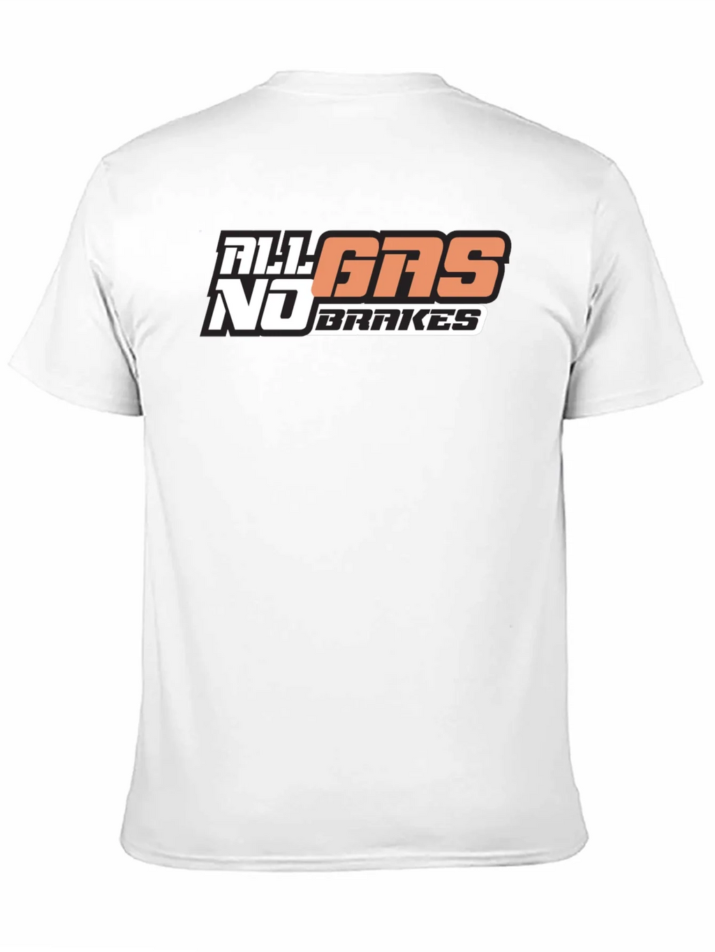 All Gas No Brakes T-Shirt Graphic Tee product image 8
