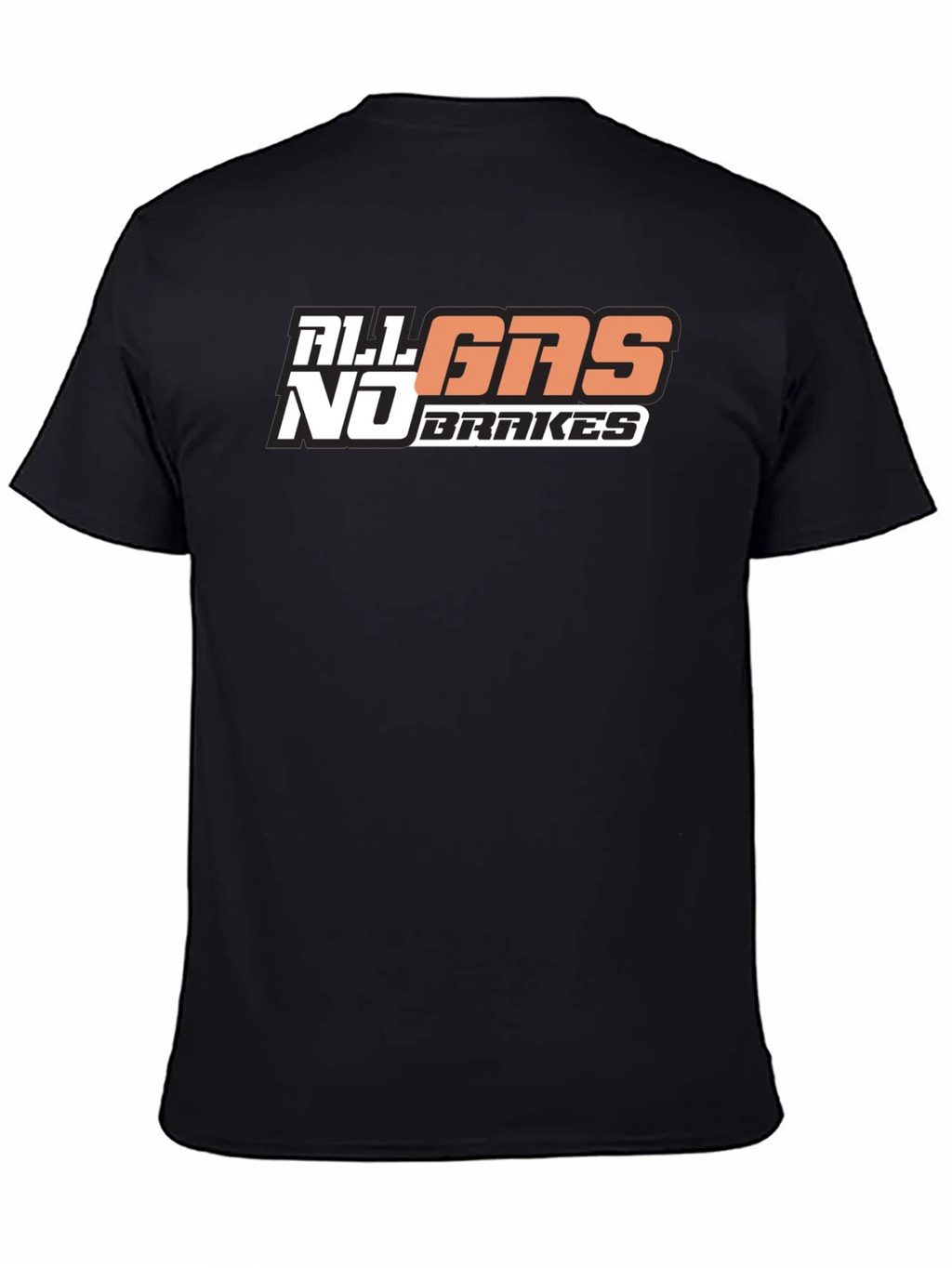 All Gas No Brakes T-Shirt Graphic Tee product image 3