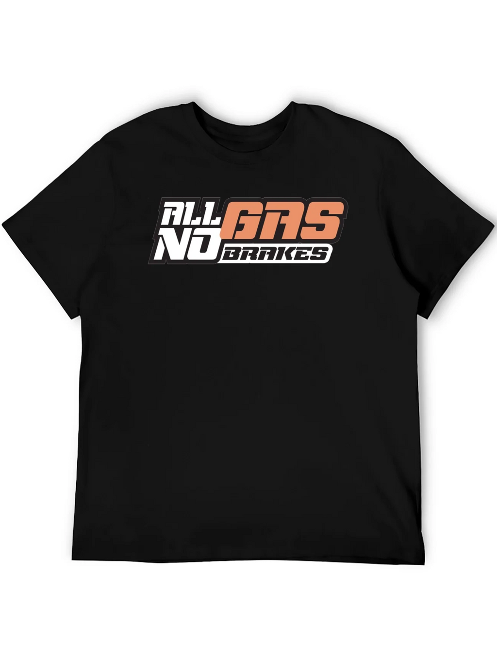 All Gas No Brakes T-Shirt Graphic Tee product image 4